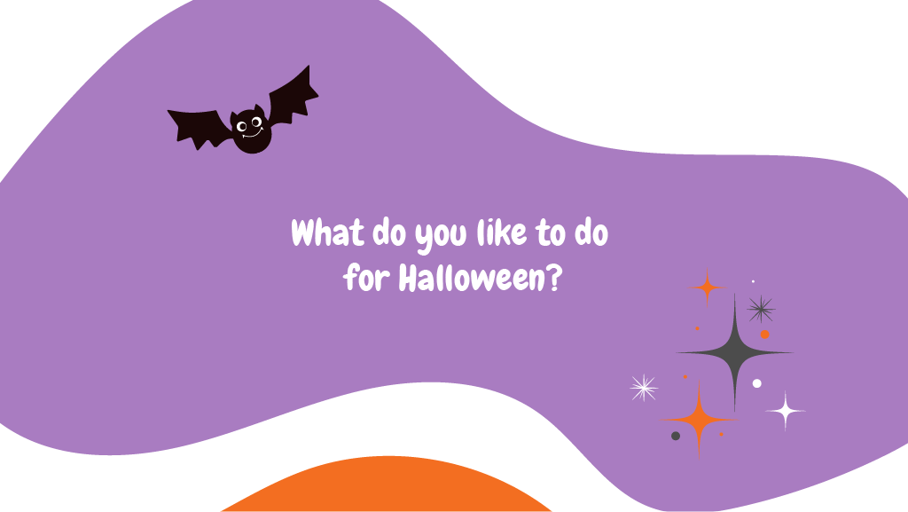 What do you like to do for Halloween?