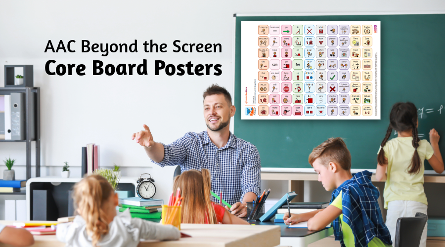"AAC Beyond the Screen: Core Board Posters" and a Core Board Poster on the wall behind a teacher with young students. 