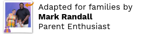 Adapted for families by Mark Randall, Parent Enthusiast.